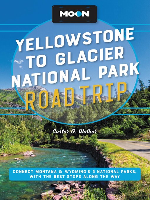 Title details for Moon Yellowstone to Glacier National Park Road Trip by Carter G. Walker - Available
